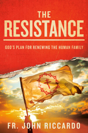 The Resistance Hardcover by Fr. John Riccardo