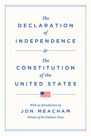 The Declaration of Independence and the Constitution of the United States Hardcover by Jon Meacham