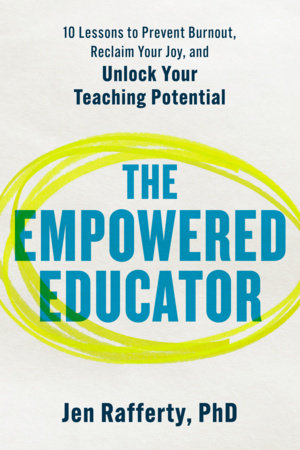 The Empowered Educator Paperback by Jen Rafferty, PhD