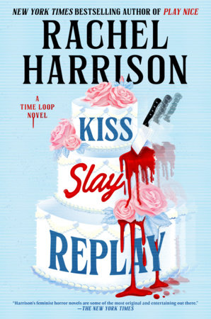 Kiss Slay Replay Hardcover by Rachel Harrison