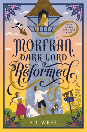 Morfran, Dark Lord Reformed Hardcover by S.B. West