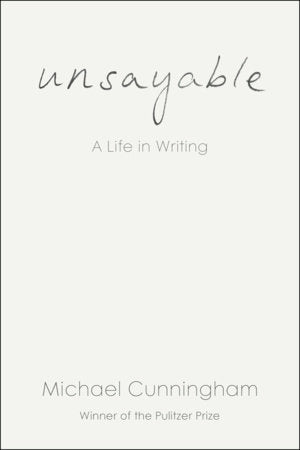 Unsayable Hardcover by Michael Cunningham