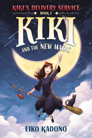 Kiki and the New Magic Hardcover by Eiko Kadono; illustrated by Yuta Onoda; translated by Emily Balistrieri