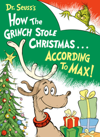 Dr. Seuss's How the Grinch Stole Christmas...According to Max! Hardcover by Alastair Heim; illustrated by Aristides Ruiz