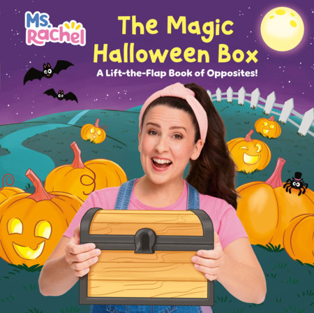 The Magic Halloween Box: A Lift-the-Flap Book of Opposites! (Ms. Rachel) Board Book by Ms. Rachel, Mr. Aron, and Loryn Brantz; illustrated by Heather Martinez