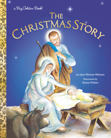 The Christmas Story Hardcover by Jane Werner Watson; illustrated by Eloise Wilkin