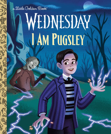 I Am Pugsley (Wednesday) Hardcover by Golden Books; illustrated by Golden Books