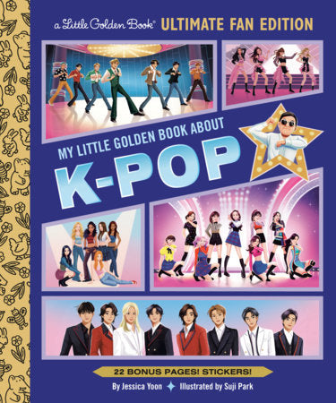 My Little Golden Book About K-pop Ultimate Fan Edition Hardcover by Jessica Yoon; illustrated by Suji Park