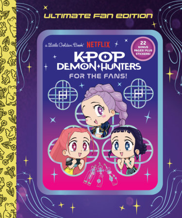 For the Fans!: Ultimate Fan Edition Little Golden Book (KPop Demon Hunters) Hardcover by Angela Song; illustrated by Golden Books