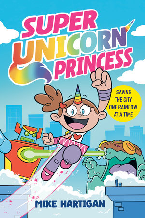Super Unicorn Princess: A Graphic Novel Paperback by Mike Hartigan