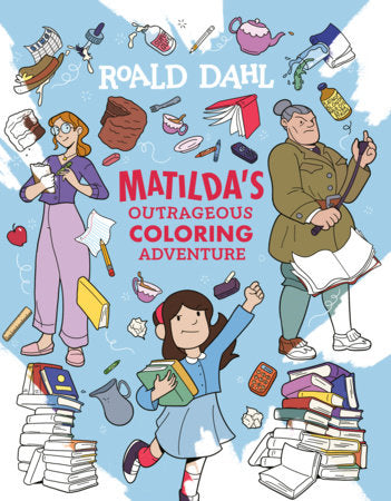 Matilda's Outrageous Coloring Adventure Paperback by Roald Dahl; illustrated by JJ Harrison