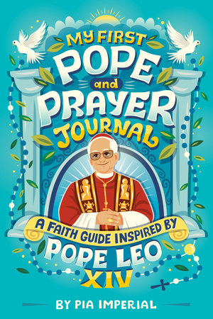 My First Pope and Prayer Journal: A Faith Guide Inspired by Pope Leo XIV Paperback by Pia Imperial; illustrated by Risa Rodil