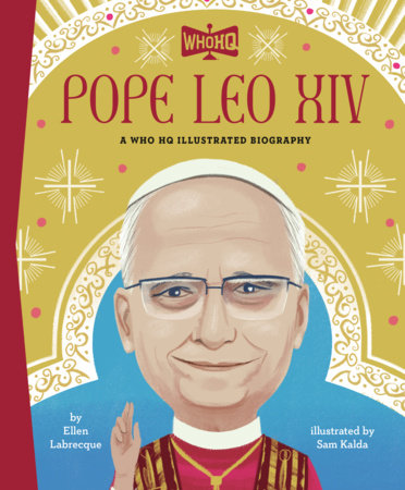 Pope Leo XIV: A Who HQ Illustrated Biography Hardcover by Ellen Labrecque; illustrated by Sam Kalda