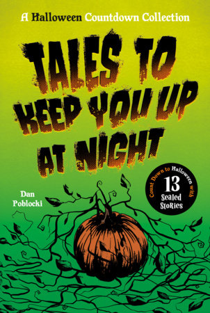 Tales to Keep You Up at Night Paperback by Dan Poblocki; Illustrated by Marie Bergeron