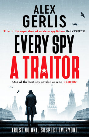 Every Spy a Traitor Paperback by Alex Gerlis