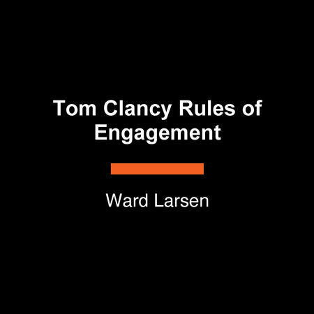 Tom Clancy Rules of Engagement Paperback by Ward Larsen