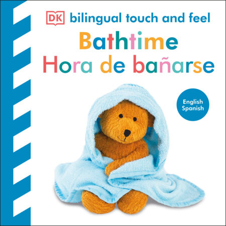 Bilingual Baby Touch and Feel Bathtime / Hora de bañarse Board Book by DK