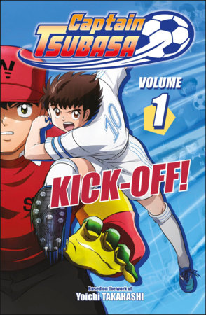 Captain Tsubasa Volume 1 Kick-Off! Paperback by DK