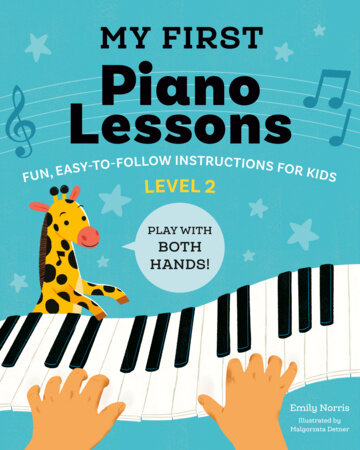My First Piano Lessons Level 2 Paperback by Emily Norris; illustrated by Malgorzata Detner