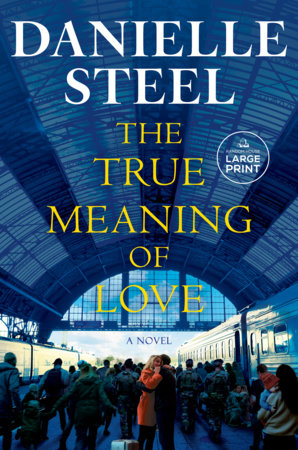 The True Meaning of Love Paperback by Danielle Steel