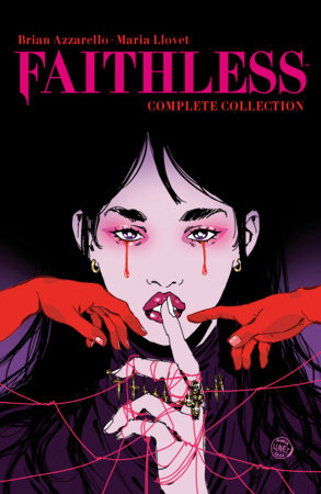 Faithless Complete Collection Paperback by Brian Azzarello; Illustrated by Maria Llovet