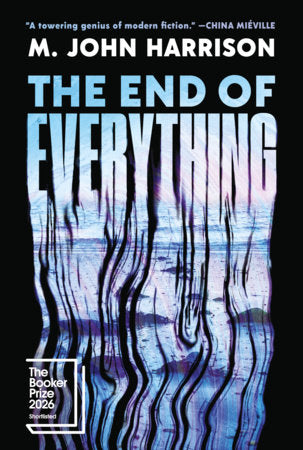 The End of Everything Hardcover by M. John Harrison