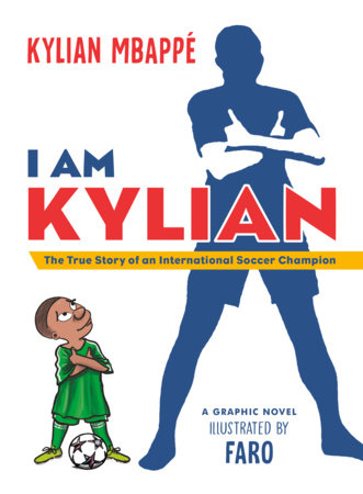 I Am Kylian Paperback by Kylian Mbappé; illustrated by Faro
