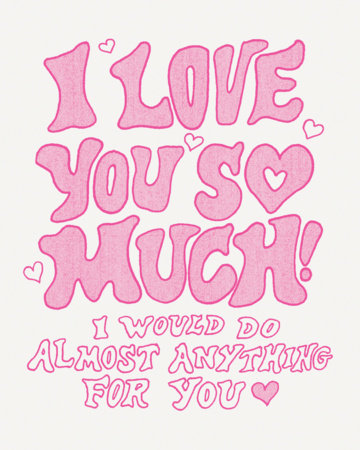 Humor Us Greeting Cards: Love - I love you so much! I would do almost anything for you. (Pack of 6) Merchandise by Compendium