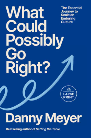 What Could Possibly Go Right? Paperback by Danny Meyer