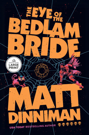 The Eye of the Bedlam Bride Paperback by Matt Dinniman