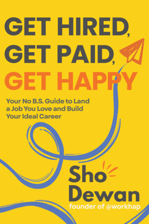 Get Hired, Get Paid, Get Happy Hardcover by Sho Dewan