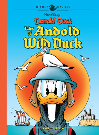 Walt Disney's Donald Duck: Tales of Andold Wild Duck Hardcover by Marco Rota