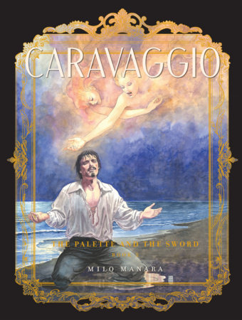 Caravaggio: The Palette and the Sword Paperback by Milo Manara