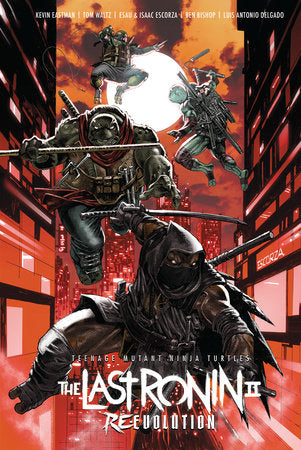 Teenage Mutant Ninja Turtles: The Last Ronin II--Re-Evolution Hardcover by Eastman, Kevin;Waltz, Tom