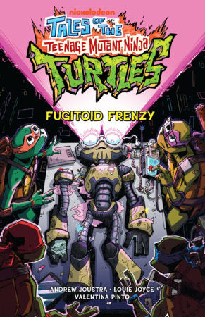 Tales of the Teenage Mutant Ninja Turtles: Fugitoid Frenzy Paperback by Andrew Joustra; Louie Joyce