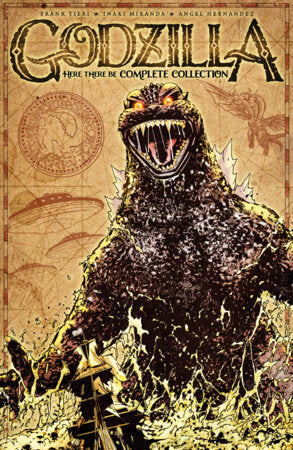 Godzilla: Here There Be Complete Collection Paperback by Frank Tieri; Inaki Miranda; Angel Hernandez
