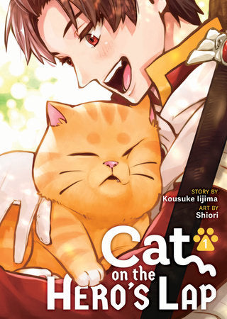 Cat on the Hero's Lap Vol. 1 Paperback by Kosuke Iijima; Illustrated by Shiori