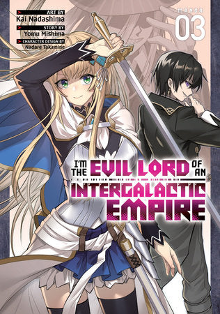 I'm the Evil Lord of an Intergalactic Empire! (Manga) Vol. 3 Paperback by Yomu Mishima; Illustrated by Kai Nadashima; Character Designs by Nadare Takamine
