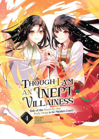 Though I Am an Inept Villainess: Tale of the Butterfly-Rat Body Swap in the Maiden Court (Manga) Vol. 4 Paperback by Satsuki Nakamura; Illustrated by Ei Ohitsuji; Character Designs by Kana Yuki
