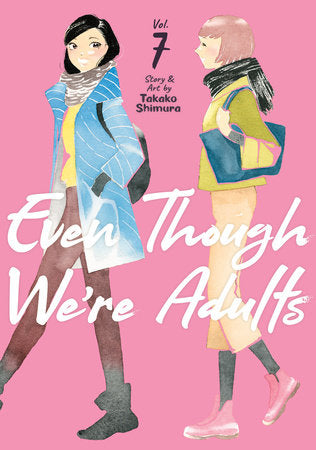 Even Though We're Adults Vol. 7 Paperback by Takako Shimura