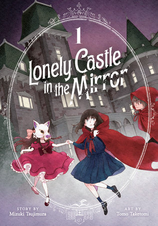 Lonely Castle in the Mirror (Manga) Vol. 1 Paperback by Mizuki Tsujimura; Illustrated by Tomo Taketomi