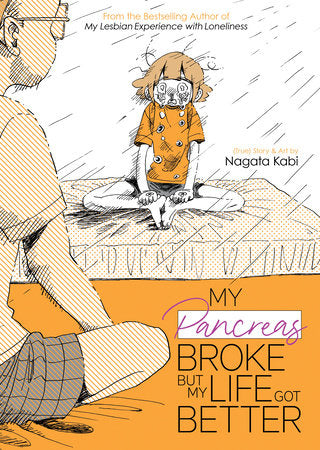 My Pancreas Broke, But My Life Got Better Paperback by Nagata Kabi