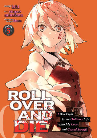 ROLL OVER AND DIE: I Will Fight for an Ordinary Life with My Love and Cursed Sword! (Manga) Vol. 5 Paperback by kiki; Illustrated by sunao minakata; Character Designs by kinta