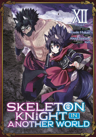 Skeleton Knight in Another World (Manga) Vol. 12 Paperback by Ennki Hakari; Illustrated by Akira Sawano; Character Designs KeG