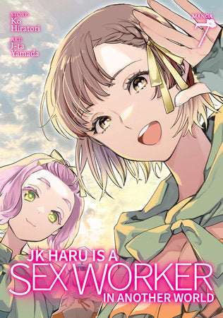 JK Haru is a Sex Worker in Another World (Manga) Vol. 7 Paperback by Ko Hiratori; Illustrated by J-ta Yamada