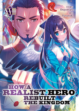 How a Realist Hero Rebuilt the Kingdom (Light Novel) Vol. 18 Paperback by Dojyomaru; Illustrated by Fuyuyuki