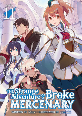 The Strange Adventure of a Broke Mercenary (Light Novel) Vol. 11 Paperback by Mine; Illustrated by peroshi