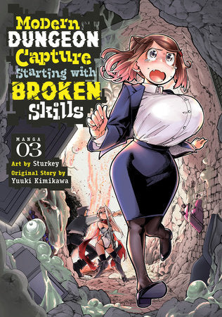 Modern Dungeon Capture Starting with Broken Skills (Manga) Vol. 3 Paperback by Yuuki Kimikawa; Illustrated by Sturkey