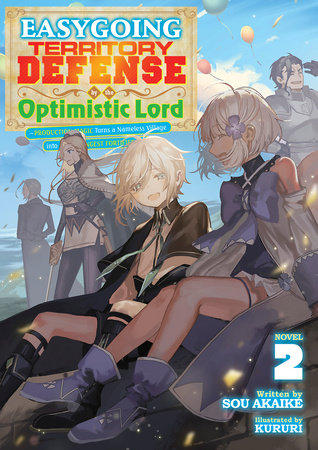 Easygoing Territory Defense by the Optimistic Lord: Production Magic Turns a Nameless Village into the Strongest Fortified City (Light Novel) Vol. 2 Paperback by Sou Akaike; Illustrated by Kururi