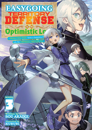 Easygoing Territory Defense by the Optimistic Lord: Production Magic Turns a Nameless Village into the Strongest Fortified City (Light Novel) Vol. 3 Paperback by Sou Akaike; Illustrations by Kururi